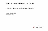 FIFO Generator v12 -  · PDF fileFIFO Generator v12.0   2 PG057 June 24, 2015 Table of Contents IP Facts Chapter 1: Overview Native Interface FIFOs