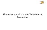 The Nature and Scope of Managerial Economics - unext.inunext.in/assets/Pu18ME1002/Session-2.1.pdf · Managerial Economics •Managerial economics, meaning the application of economic
