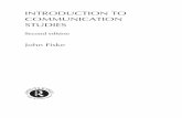 INTRODUCTION TO COMMUNICATION STUDIES · PDF fileIntroduction to communication studies/John Fiske.—New ed. p. cm.—(Studies in culture and communication) Includes bibliographical
