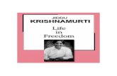 LIFE IN FREEDOM - SelfDefinition.Org in... · LIFE IN FREEDOM by J. Krishnamurti Book Description COMPILED by J. Krishnamurti from campfire addresses given in Benares, Ojai, and Ommen