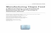 Manufacturing Tilapia Feed - · PDF fileCTSA Publication #156. Manufacturing Tilapia Feed . A Manual Using Local Feedstuff Resources for Fish Farming in American Samoa . Warren Dominy,