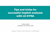 Tips and tricks for successful implicit analyses with LS-DYNA · PDF file“Use new accuracy option IACC=1 on *CONTROL_ACCURACY ... (5) *CONTROL_IMPLICIT_AUTO $ iauto iteopt itewin