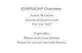 ICAP UCAP Monthly -  · PDF fileAaron Westcott Awestcott@nyiso.com 518 356 7657 If possible, Please mute your phones Please do not use the hold button. ICAP/UCAP Overview