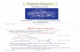 Particle Physics - Department of Physicsthomson/partIIIparticles/handouts/Handout_4... · Particle Physics Michaelmas Term 2011 ... summing amplitudes therefore different diagrams