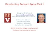 Developing Android Apps: Part 1 - Vanderbilt Universityschmidt/cs282/PDFs/Development... · Developing Android Apps Douglas C. Schmidt 3 Android App Development Steps . Android Project