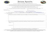 Snow Sports -   · PDF fileExplain why every snow sport participant should ... Explain the procedure used to report an accident to the local ski patrol for the ... Snow Sports