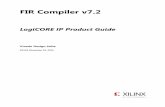 FIR Compiler v7 - · PDF fileFIR Compiler v7.2 LogiCORE IP Product ... 69 Chapter 4: Design Flow Steps ... Super sample rate filters (sample frequency greater than clock frequency)