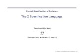 The Z Specication Language - KITformal.iti.kit.edu/~beckert/teaching/Spezifikation-SS04/11Z.pdf · The Z Specication Language Based on Typed r st-order predicate logic Zermelo-Fraenkel