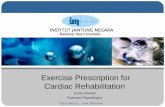 Exercise Prescription for Cardiac Rehabilitation - IJN … PRE SYMPOSIUM 12.pdf · Your Heart…Our Passion Risk Stratification Criteria for Cardiac Patients (AACVPR) Low Risk Moderate