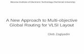 A New Approach to Multi-objective Global Routing for VLSI ... · PDF fileA New Approach to Multi-objective Global Routing for VLSI Layout Gleb Zaglyadin Moscow Institute of Electronic