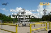 Design Considerations for Natural Gas Storage in Gulf ... · PDF fileDesign Considerations for Natural Gas Storage in ... New Production from Offshore ... Design final casing for Lithostatic