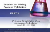 Session 19: Mixing Process Validation PART 1 - · PDF fileProcess validation phases Pre-validation phase Protocol Preparation Information from product development studies (identification