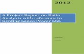 A Project Report on Ratio Analysis with reference to ... · PDF fileA Project Report on Ratio Analysis with reference to Genting Lanco Power Ltd. 2 ... General Manager of Genting Lanco