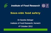 Sous–vide food safety - Chartered Institute of ... · PDF fileInstitute of Food Research Sous–vide food safety Dr Sandra Stringer Institute of Food Research, Norwich . 4rd October