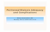 Peritoneal Dialysis Adequacy and Complicationsbns-hungary.hu/documents/16bns/2009bns_0831_0900_02.pdf · • Sterile peritonitis, particularly with some batches with toxic contaminants