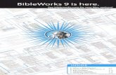 BibleWorks 9 is here. · PDF fileBibleWorks 9 is here. See   for new Mac options! 9 THINGS YOU CAN DO WITH BIBLEWORKS 9 If you’re familiar with BibleWorks, you know it’s
