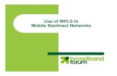 Use of MPLS in Mobile Backhaul Networks - Broadband  · PDF fileset of mobile backhaul technologies but also to those of other applications, the MPLS network also