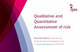 Qualitative and Quantitative Assessment of risk - APM · PDF fileSemi- quantitative – extends qualitative analysis by allocating numerical values ... Construction programme ... Quantitative