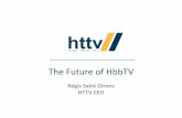 The Future of HbbTV - Internet Infoi.iinfo.cz/files/akce/572/regis-saint-girons-httv-1.pdf · Head End Play Out Servers STB Software products Connected TV solution based on HTML5