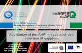 Application of the AHP in evaluation and selection of ... · PDF file• Invented by Thomas L. Saaty in the 1970’ (first AHP, then ANP). • Applied in theory and practice (i.e.