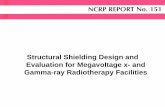 Structural Shielding Design and Evaluation for …its.uvm.edu/medtech/design/NCRP_151.pdf · This Report addresses the structural shielding design and evaluation for medical use of