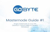 Masternode Guide #1 - gobyte.networkgobyte.network/docs/MNAdvanced_Setup.pdf · Prerequisites: a - A remote server (Virtual Private Server, VPS) which will be our masternode wallet.