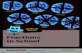 Fractions in School - Oxford Owl · PDF file© Oxford University Press 2014 Fractions in School 5 Fraction vocabulary: numerator and denominator The top number in any fraction is known