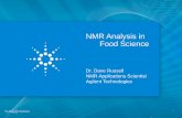 NMR Analysis in Food Science - Agilent NMR for... · NMR Analysis in Food Science Dr. Dave Russell NMR Applications Scientist Agilent Technologies