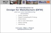 ME170 CAD An Introduction to Design for Manufacture … - Design... · An Introduction to Design for Manufacture (DFM) Instructor: ... 3D Printer • Composite 3D ... MechSE Ford