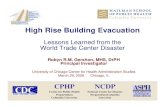 High Rise Building Evacuation - University of Chicago · PDF fileHigh Rise Building Evacuation Lessons Learned from the World Trade Center Disaster Robyn R.M. Gershon, MHS, DrPH Principal