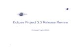 Eclipse Project 3.3 Release Reviewarchive.eclipse.org/projects/www/project-slides/Platform_Europa... · –Performance focus •Vista –Win32 version of SWT on Vista ... • New