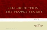 SELF-DECEPTION: THE PEOPLE SECRET - imh. · PDF fileSELF-DECEPTION: THE PEOPLE SECRET ... “bean counters” with no strategic vision ... I blame others when they have