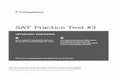 SAT Practice Test #3 · PDF fileIMPORTANT REMINDERS SAT ® Practice Test #3 a no. 2 pencil is required for the test. do not use a mechanical pencil or pen. sharing any questions with