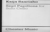 · PDF filefor Anssi Karttunen SEPT PAPILLONS for solo cello Kaija Saariaho Papillon I Dolce, leggiero, libero mp ppp IV 111 11 1 Leggiero Lento S.P