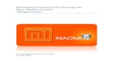 Marketing Proposal and Strategy for New Xiaomi Product ...  Proposal and Strategy for New Xiaomi Product “MiSpectacles” Co-authored by Kyaw Soe Hein 12 Feb 2015