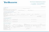 Business Application Form - Telkom - Telkom Web · PDF fileBusiness Application Form 1. Office Use Order No. Sales Agent ID/Salary Ref Dealer Code RICA Information (Required for Mobile