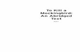 To Kill a Mockingbird: An Abridged Text · PDF fileIt has proven to be popular because of its ... One of the most important themes in ‘To Kill a Mockingbird’ is ... Scout and Jem