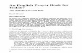 An English Prayer Book for Today? - · PDF fileAn English Prayer Book for Today? The Dedham Lectures 1995 David Streater Introduction In answer to a question about his theological