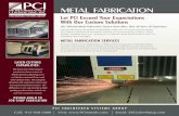 METAL FABRICATION - PCI  · PDF fileIF YOU CAN IMAGINE IT, WE CAN CREATE IT PCI OFFERS THE BEST METAL FABRICATION SERVICES Experienced Professionals with