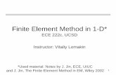 Finite Element Method in 1-D*cem01.ucsd.edu/~vitaliy/courses/ece222c/ece222c_set5_FEM.pdf · 1 Finite Element Method in 1-D* ECE 222c, UCSD Instructor: Vitaliy Lomakin *Used material: