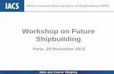 Workshop on Future Shipbuilding - OECD.org Cazzulo - IACS - 29Nov12.pdf · Workshop on Future Shipbuilding Paris, ... Main ship functions Goals ... Verification of rules / alternative