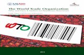The World Trade Organization · PDF fileThe World Trade Organization ... 76 5. How Businesses Can/Should Get Engaged ... GAFTA Greater Arab Free Trade Agreement