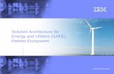 Energy and Utilities Industry Overview - IBM information-integration capabilities needed to manage the smarter utility. IBMâ€s SAFE Framework enables utilities to extract value