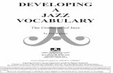 · PDF fileDeveloping a knowledge of - ... JAZZ LANGUAGE Vowels Basic chord tones G7 -G, B, Consonants Outside not = All the other letters of the alphabet are no