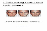 10 Interesting Facts About Facial Beauty - ClaimingPowerclaimingpower.com/.../08/10-Interesting-Facts-About-Facial-Beauty.pdf · 10 Interesting Facts About Facial Beauty Is there