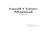 Small Claims Manual - · PDF fileSmall Claims. Manual (2014) ... - An entry on the court’s records showing the judgment has ... agreement is a land contract or seek a foreclosure