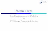 Steam Traps - State of · PDF file5 Why Steam Traps ? Condensate removal, from steam systems is an extremely important process. Backed up condensate reduces the effective potential