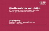Delivering an  · PDF fileDelivering an ABI: Process, screening tools and guidance notes Alcohol brief interventions Primary care pack