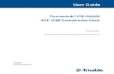 Thunderbolt® PTP GM100 IEEE-1588 Grandmaster · PDF fileThunderbolt® PTP GM100 IEEE-1588 Grandmaster Clock For use with: Thunderbolt® PTP Grandmaster Clock (P/N 102011-xx) Version