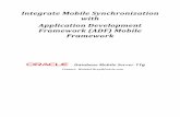 Integrate Mobile Synchronization with Application ... · PDF fileIntegrate Mobile Synchronization with Application Development ... in the Oracle Database Mobile Server Developer’s